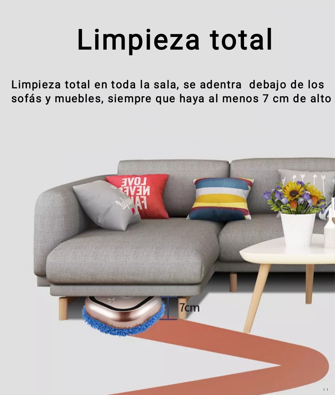 Robot Inteligente de Limpieza 2 en 1 Barre y Friega Altura 🛋️ Robot inteligente de limpieza 2 en 1 barre y friega de color oro rosa pasando por debajo de un sofa gris con indicativo de siete centimetros